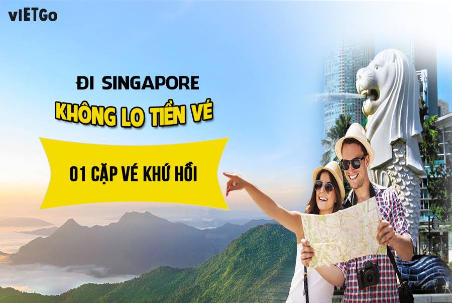 CHƯƠNG TRÌNH KHUYẾN MÃI TRI ÂN KHÁCH HÀNG "ĐI SINGAPORE - KHÔNG LO TIỀN VÉ"